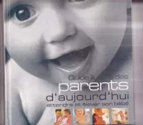 Couverture du produit · Guide illustré des parents d'aujourd'hui