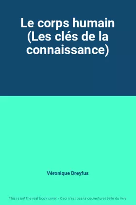 Couverture du produit · Le corps humain (Les clés de la connaissance)