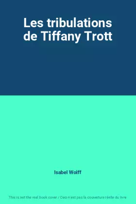 Couverture du produit · Les tribulations de Tiffany Trott