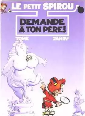 Couverture du produit · Le petit spirou/ demande à ton pere