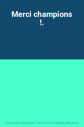 Couverture du produit · Merci champions !.