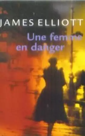 Couverture du produit · Une femme en danger.