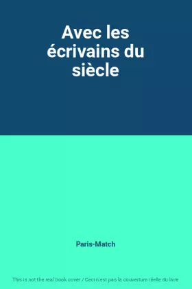 Couverture du produit · Avec les écrivains du siècle