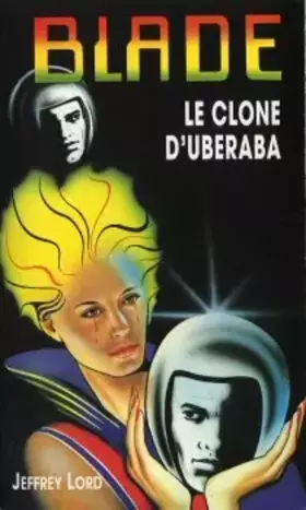 Couverture du produit · Le clone d'Uberaba