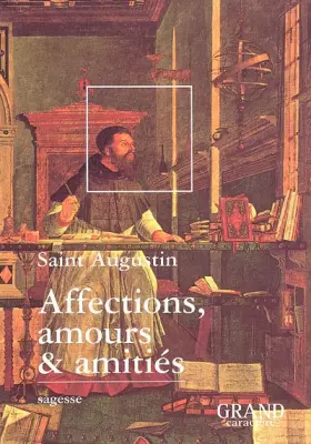 Couverture du produit · Affections, amours & amitiés (Extraits des Confessions)
