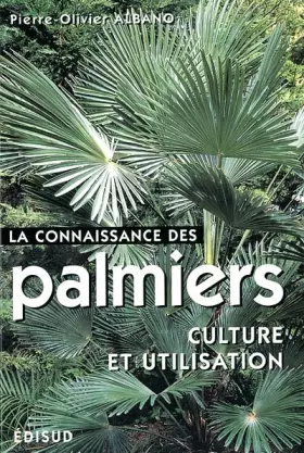 Couverture du produit · La connaissance des palmiers. Culture et utilisation