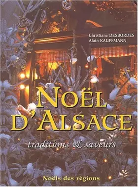 Couverture du produit · Noël d'Alsace. Traditions & saveurs