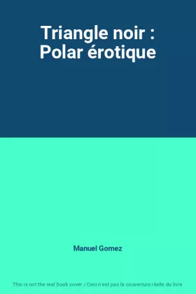 Couverture du produit · Triangle noir : Polar érotique