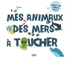 Couverture du produit · Mes animaux des mers à toucher