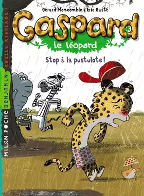 Couverture du produit · Gaspard le léopard: T. 4 : Stop à la pustulote !
