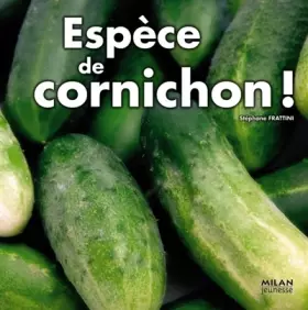 Couverture du produit · Espèce de cornichon !