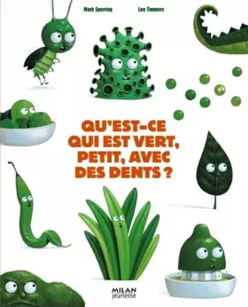 Couverture du produit · Quest-ce qui est vert, petit, avec des dents ?