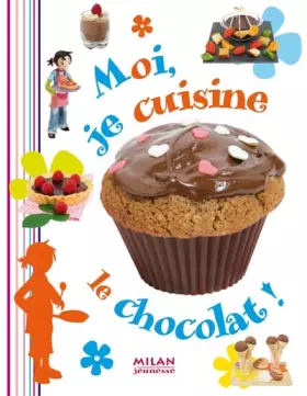 Couverture du produit · Moi je cuisine le chocolat
