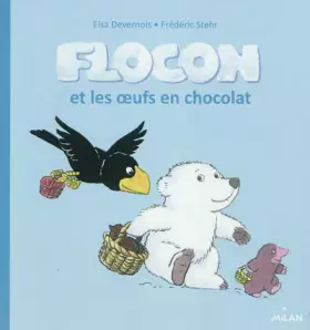 Couverture du produit · Flocon et les oeufs en chocolat