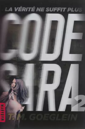 Couverture du produit · CODE SARA T02-LA VERITE NE SUFFIT PLUS