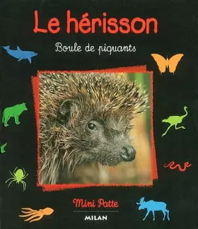Couverture du produit · Le hérisson, boule de piquants