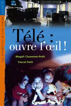 Couverture du produit · Télé : Ouvre l'oeil !