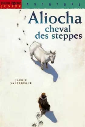 Couverture du produit · Aliocha, cheval des steppes