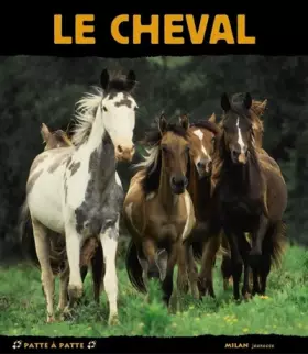 Couverture du produit · Le Cheval : Libre comme le vent