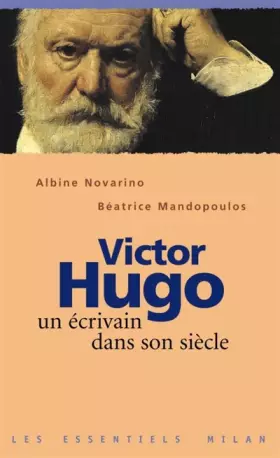 Couverture du produit · Victore Hugo. Un écrivain dans son siècle