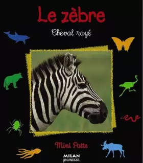 Couverture du produit · Le Zèbre, cheval rayé