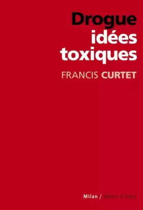 Couverture du produit · Drogue : Idées toxiques