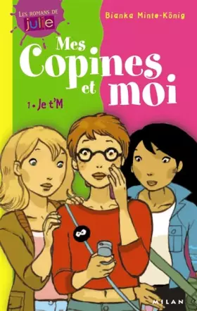 Couverture du produit · Mes copines et moi, tome 1 : Je t'M