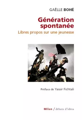 Couverture du produit · Génération spontanée. Libres propos sur une jeunesse