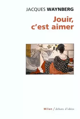 Couverture du produit · Jouir, c'est aimer