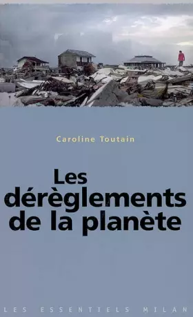 Couverture du produit · Les dérèglements de la planète