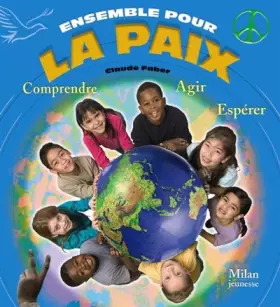 Couverture du produit · Ensemble pour la paix : Comprendre Agir Espérer