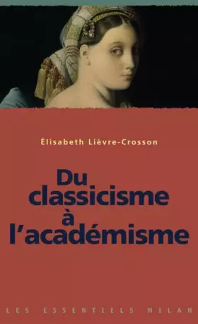 Couverture du produit · Du classicisme à l'académisme