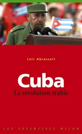 Couverture du produit · Cuba : La révolution trahie
