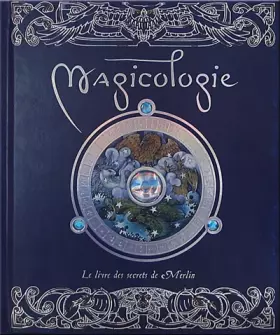 Couverture du produit · Magicologie, le livre des secrets de merlin