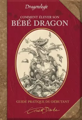 Couverture du produit · Comment élever son bébé dragon : Guide pratique