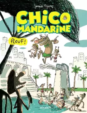 Couverture du produit · Chico Mandarine, Tome 3 : Plouf !