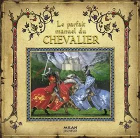 Couverture du produit · Le parfait manuel du chevalier