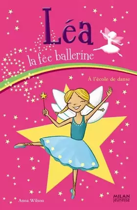 Couverture du produit · Léa la fée ballerine : A l'école de danse