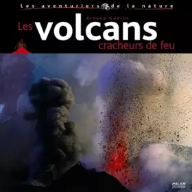 Couverture du produit · Les volcans cracheurs de feu