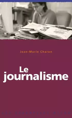 Couverture du produit · Le journalisme
