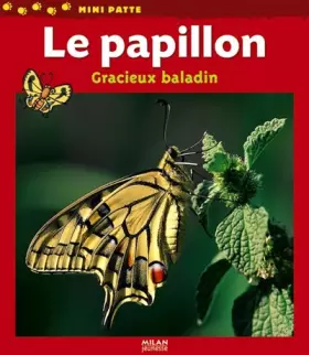 Couverture du produit · Le papillon : Gracieux baladin