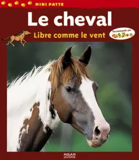Couverture du produit · Le cheval : Libre comme le vent