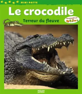 Couverture du produit · Le crocodile : Terreur du fleuve