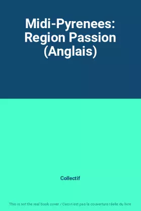 Couverture du produit · Midi-Pyrenees: Region Passion (Anglais)
