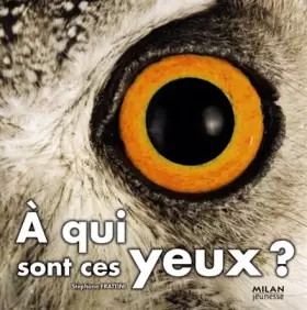 Couverture du produit · A qui sont ces yeux ?