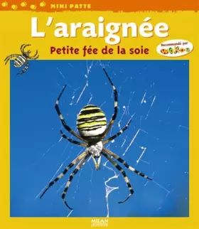 Couverture du produit · L'araignée : Petite fée de la soie
