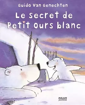 Couverture du produit · Le secret de Petit Ours blanc