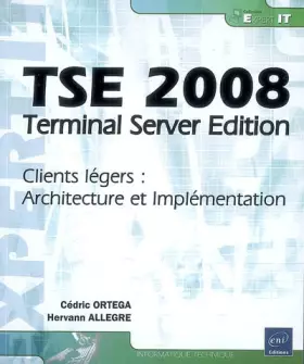 Couverture du produit · TSE 2008 - Terminal Server Edition - Clients légers : Architecture et Implémentation