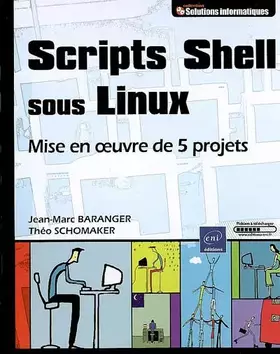 Couverture du produit · Scripts Shell sous Linux - Mise en Oeuvre de 5 projets