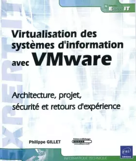 Couverture du produit · Virtualisation des systèmes d'information avec Vmware - Architecture, projet, sécurité et retours d'expérience